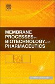 Membrane Processes in Biotechnology and Pharmaceutics (eBook, ePUB)