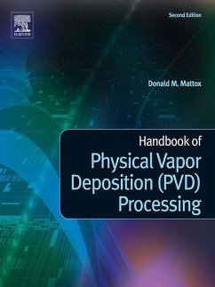Handbook of Physical Vapor Deposition (PVD) Processing (eBook, ePUB) - Mattox, Donald M.