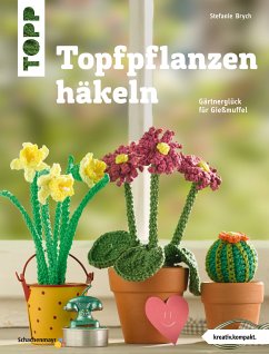 Topfpflanzen häkeln (eBook, PDF) - Brych, Stefanie