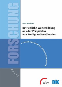 Betriebliche Weiterbildung aus der Perspektive von Konfigurationstheorien (eBook, PDF) - Käpplinger