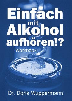 Einfach mit Alkohol aufhören!? (eBook, ePUB) - Wuppermann, Doris