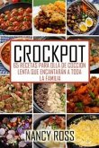 Crockpot: 65 Recetas Para Olla De Cocción Lenta Que Encantarán A Toda La Familia (eBook, ePUB)