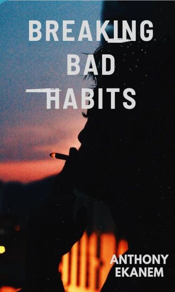 Breaking Bad Habits (eBook, ePUB) Breaking Bad Habits (eBook, ePUB)