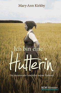 Ich bin eine Hutterin (eBook, ePUB) - Kirkby, Mary-Ann