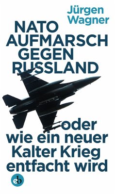 NATO-Aufmarsch gegen Russland (eBook, ePUB) - Wagner, Jürgen