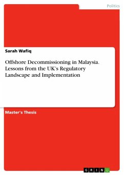 Offshore Decommissioning in Malaysia. Lessons from the UK's Regulatory Landscape and Implementation (eBook, ePUB)