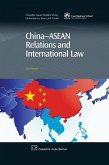 China-Asean Relations and International Law (eBook, ePUB) China-Asean Relations and International Law (eBook, ePUB)