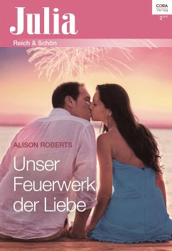Unser Feuerwerk der Liebe (eBook, ePUB) - Roberts, Alison; Roberts, Alison