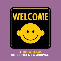 Welcome: A Mo Willems Guide for New Arrivals - Willems, Mo