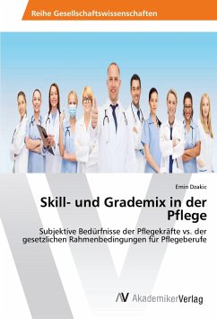 Skill- und Grademix in der Pflege - Dzakic, Emin