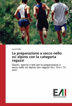 La preparazione a secco nello sci alpino con la categoria ragazzi - Carlin, Luca