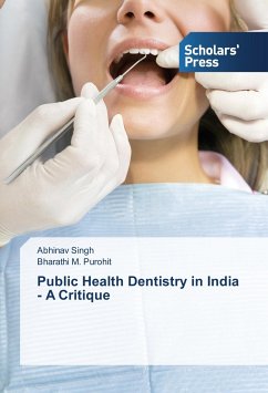 Public Health Dentistry in India - A Critique - Singh, Abhinav;Purohit, Bharathi M.