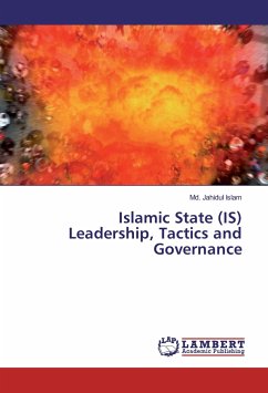 Islamic State (IS) Leadership, Tactics and Governance - Islam, Md. Jahidul