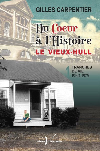 Du cA ur a l'histoire : Le Vieux-Hull (eBook, ePUB)