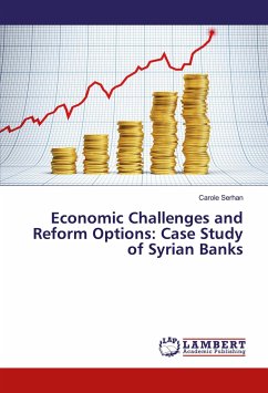 Economic Challenges and Reform Options: Case Study of Syrian Banks