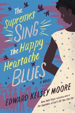The Supremes Sing the Happy Heartache Blues (eBook, ePUB) - Moore, Edward Kelsey