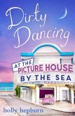 Dirty Dancing at the Picture House by the Sea (eBook, ePUB)