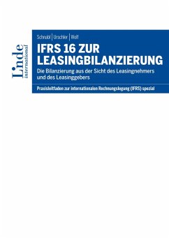 IFRS 16 zur Leasingbilanzierung (eBook, PDF) - Schnabl, Günter; Urschler, Nikolaus; Wolf, Gerhard