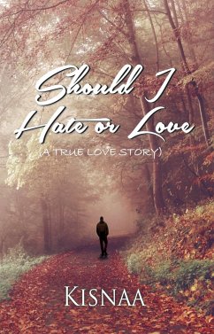 Should I Hate or Love (A True Love Story) - Kisnaa