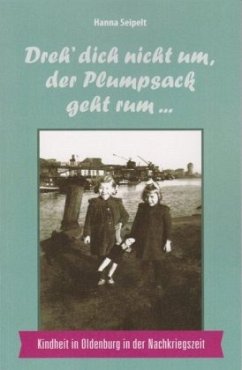 Dreh' dich nicht um, der Plumpsack geht rum... - Seipelt, Hanna