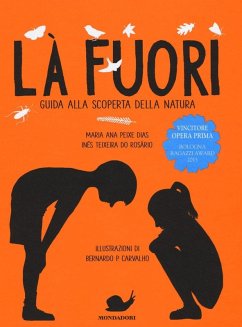 Là fuori. Guida alla scoperta della natura - Peixe Dias, M. Ana; Rosário, Inês Teixeira Do Là fuori. Guida alla scoperta della natura - Peixe Dias, M. Ana; Rosário, Inês Teixeira Do