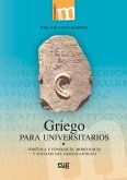 Griego para universitarios : fonética y fonología, morfología y sintaxis del griego antiguo