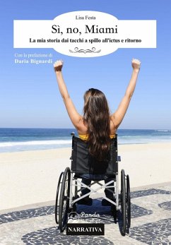 Cover Sì, no, Miami. La mia storia dai tacchi a spillo all'ictus e ritorno