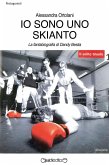 Io sono uno Skianto. La fantabiografia di Dandy Bestia Io sono uno Skianto. La fantabiografia di Dandy Bestia