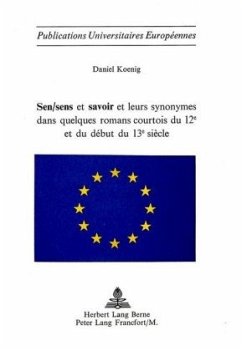 Sen/sens et savoir et leurs synonymes dans quelques romans courtois du 12e et du début du 13e siècle - Koenig, Daniel