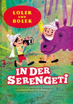 In der Serengeti / Lolek und Bolek Bd.8 - Mech, Leszek;Nehrebecki, Wladyslaw