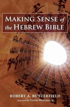 Making Sense of the Hebrew Bible - Butterfield, Robert A.
