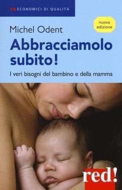 Cover Abbracciamolo subito! I veri bisogni del bambino e della mamma