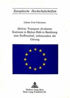 Aktiver Transport divalenter Kationen in Bäcker-Hefe in Beziehung zum Stoffwechsel, insbesondere der Gärung - Fuhrmann, Günter Fred