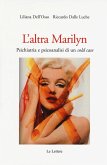 L' altra Marilyn. Psichiatria e psicoanalisi di un cold case L' altra Marilyn. Psichiatria e psicoanalisi di un cold case