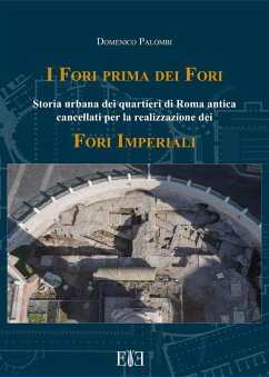 Cover I Fori prima dei Fori. Storia urbana dei quartieri di Roma antica cancellati per la realizzazione dei Fori imperiali