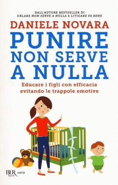 Punire non serve a nulla. Educare i figli con efficacia evitando le trappole emotive - Novara, Daniele