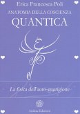 Anatomia della coscienza quantica. La fisica dell'auto-guarigione