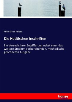 Die Hetitischen Inschriften - Peiser, Felix Ernst