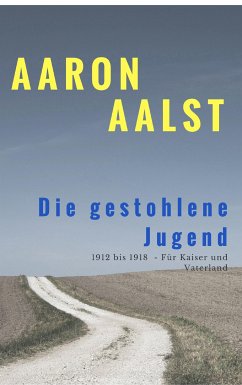 Die gestohlene Jugend (eBook, ePUB) - Aalst, Aaron