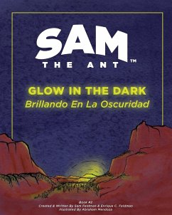 Sam the Ant - Glow in the Dark - Feldman, Enrique C; Feldman, Sam Sierra