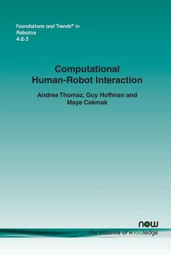 Computational Human-Robot Interaction - Thomaz, Andrea; Hoffman, Guy; Cakmak, Maya