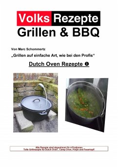 Volksrezepte Grillen & BBQ - Dutch Oven 1 (eBook, ePUB) - Schommertz, Marc