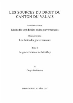 Cover Le gouvernement de Monthey, 2 Teile / Sammlung Schweizerischer Rechtsquellen Tome.1