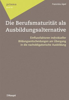 Die Berufsmaturität als Ausbildungsalternative - Jäpel, Franziska