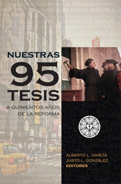 Cover Nuestras 95 tesis. A quinientos años de la reforma (eBook, ePUB)