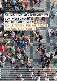 Grund- und Menschenrechte von Menschen mit Behinderungen - Akkaya, Gülcan; Belser, Eva Maria; Egbuna-Joss, Andrea; Jung-Blattmann, Jasmin