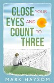 Close Your Eyes and Count to Three (eBook, ePUB)