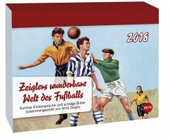 Zeiglers wunderbare Welt des Fussballs, Tagesabreisskalender 2018 - Zeigler, Arnd