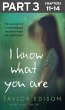 I Know What You Are: Part 3 of 3... - Bild 1
