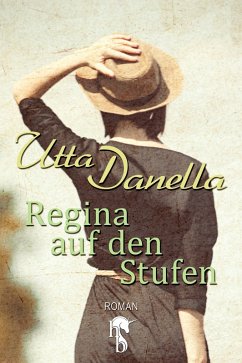 Regina auf den Stufen (eBook, ePUB) - Danella, Utta